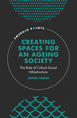  Creating Spaces for an Ageing Society: The Role of Critical Social Infrastructure book cover.